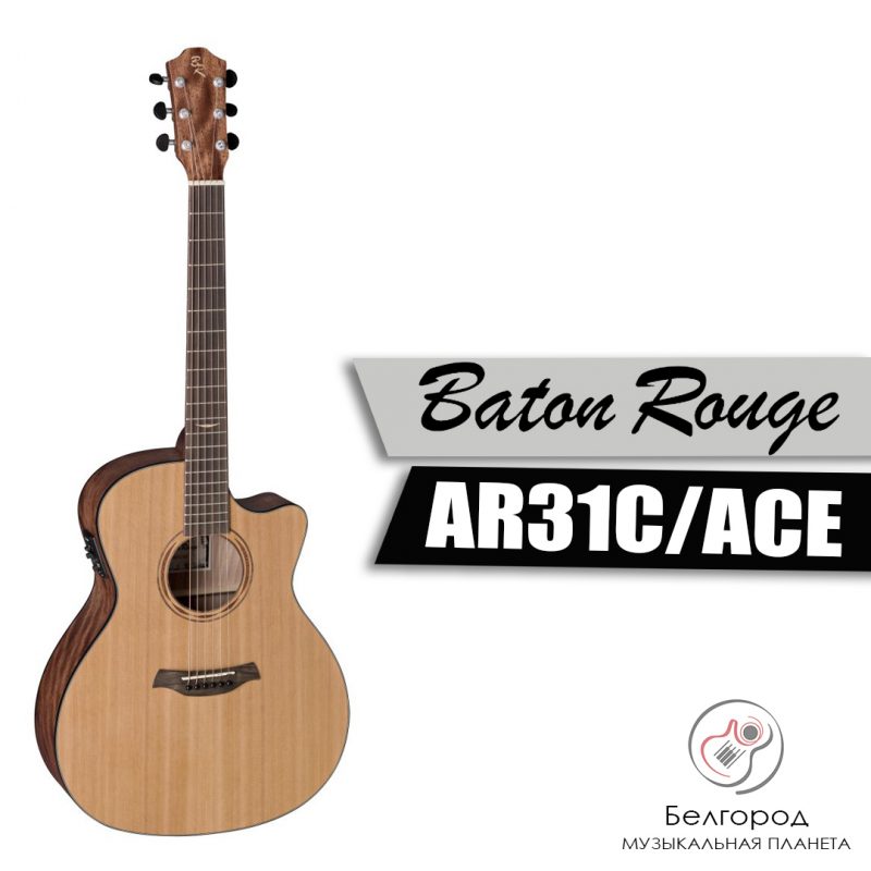 BATON ROUGE AR31C/ACE- электроакустическая гитара